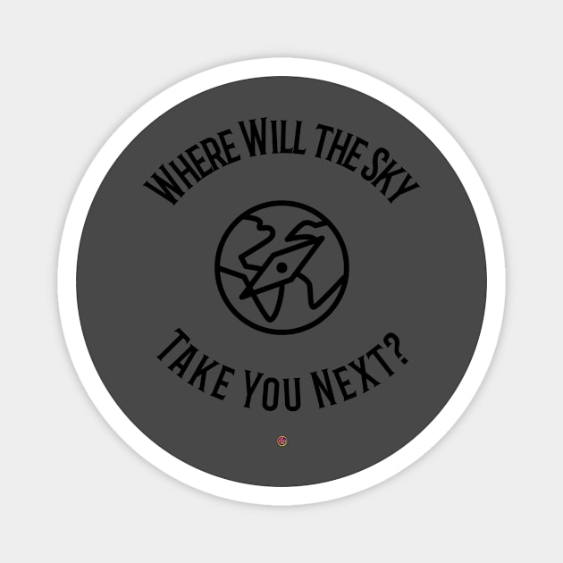 Where Will The Sky Take You Next Magnet by FirstClassQueen